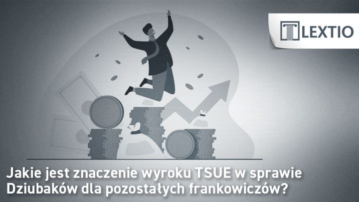 TSUE w sprawie Dziubaków i innych frankowiczów