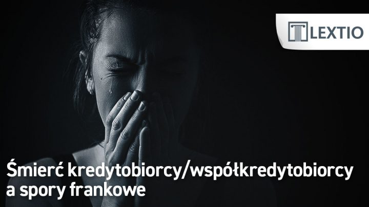 śmierć a kredyt frankowy