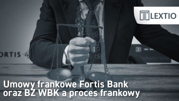 Umowy frankowe Fortis Bank oraz BZ WBK CHF