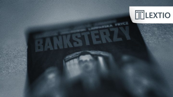 Film „Banksterzy”, kiedy fikcja miesza się z rzeczywistością